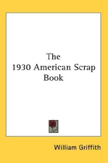 THE 1930 AMERICAN SCRAP BOOK