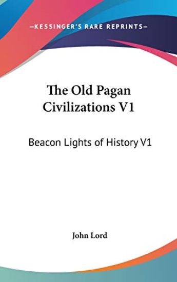 THE OLD PAGAN CIVILIZATIONS V1: BEACON L