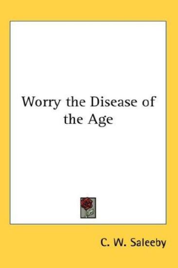 WORRY THE DISEASE OF THE AGE