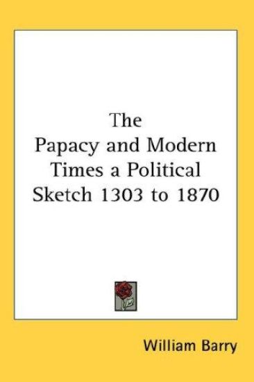 THE PAPACY AND MODERN TIMES A POLITICAL