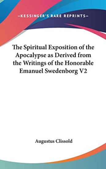 Spiritual Exposition of the Apocalypse as Derived from the Writings of the Honorable Emanuel Swedenborg V2