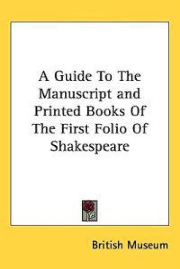 A Guide to the Manuscript and Printed Books of the First Folio of Shakespeare