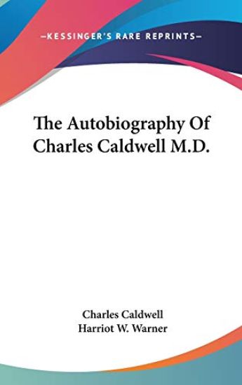 Autobiography Of Charles Caldwell M.D.