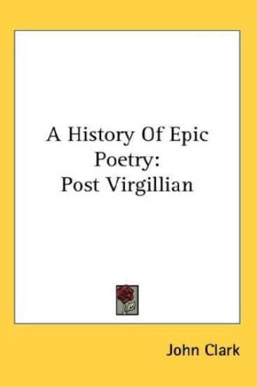 A HISTORY OF EPIC POETRY: POST VIRGILLIA