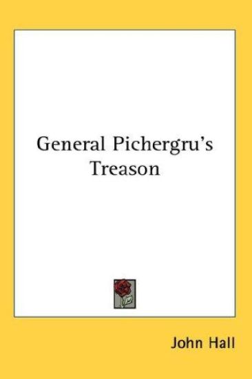 GENERAL PICHERGRU'S TREASON