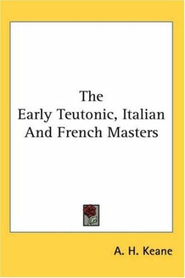 Early Teutonic, Italian And French Masters