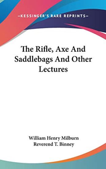 The Rifle, Axe And Saddlebags And Other Lectures