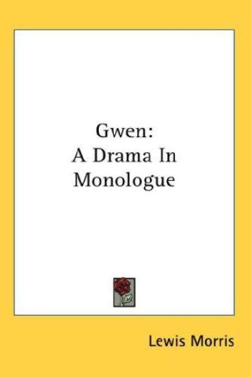 GWEN: A DRAMA IN MONOLOGUE