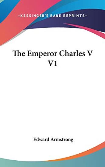 THE EMPEROR CHARLES V V1