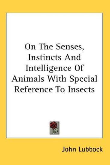 ON THE SENSES, INSTINCTS AND INTELLIGENC