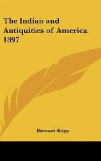 Indian and Antiquities of America 1897