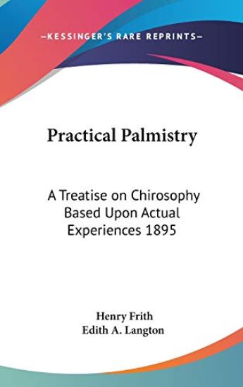 PRACTICAL PALMISTRY: A TREATISE ON CHIRO