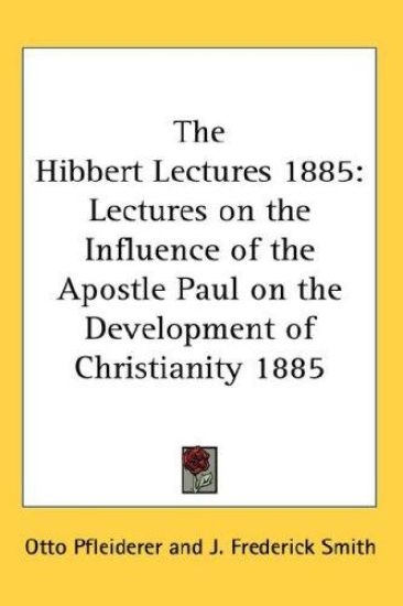THE HIBBERT LECTURES 1885: LECTURES ON T