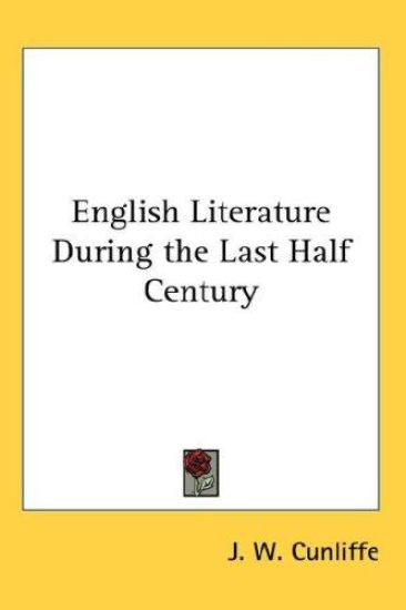 ENGLISH LITERATURE DURING THE LAST HALF