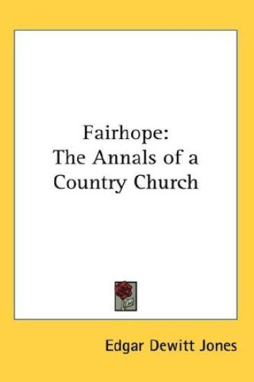 FAIRHOPE: THE ANNALS OF A COUNTRY CHURCH
