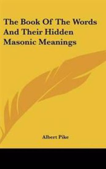 The Book Of The Words And Their Hidden Masonic Meanings – Albert Pike, kirjan kansikuva