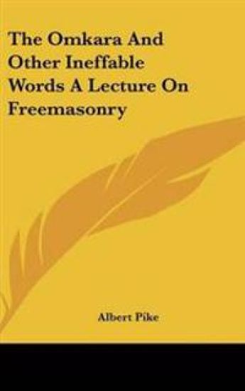 Omkara And Other Ineffable Words A Lecture On Freemasonry – Albert Pike, kirjan kansikuva
