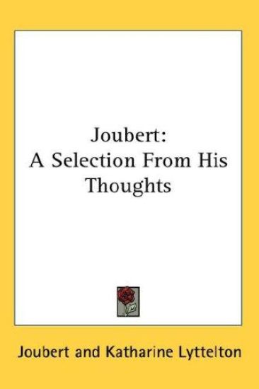 JOUBERT: A SELECTION FROM HIS THOUGHTS