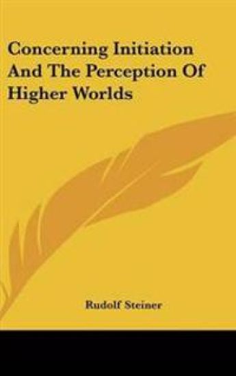 Concerning Initiation And The Perception Of Higher Worlds