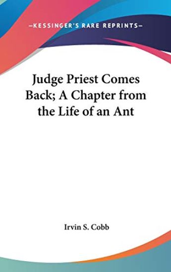 JUDGE PRIEST COMES BACK; A CHAPTER FROM