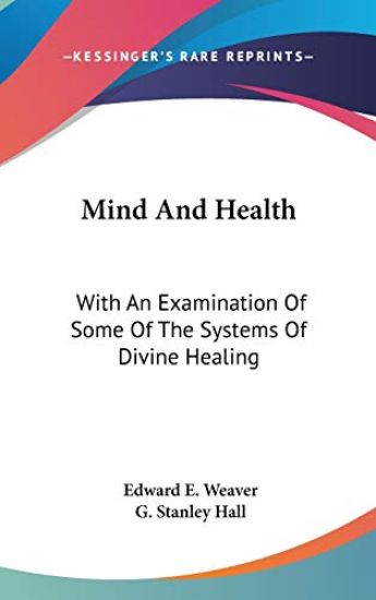 MIND AND HEALTH: WITH AN EXAMINATION OF