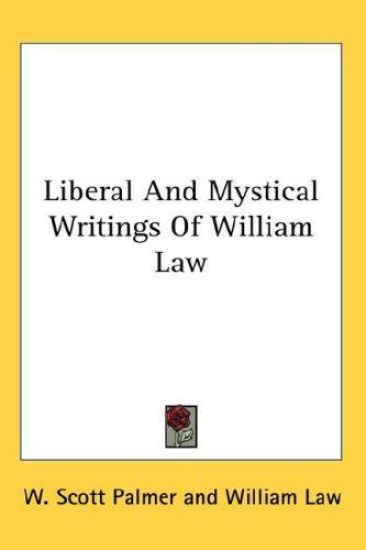 LIBERAL AND MYSTICAL WRITINGS OF WILLIAM