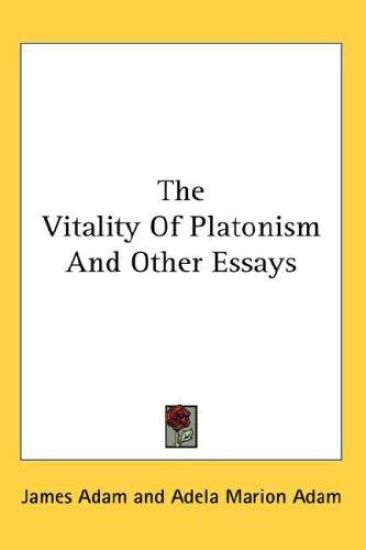 THE VITALITY OF PLATONISM AND OTHER ESSA