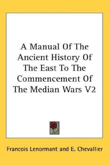 Manual Of The Ancient History Of The East To The Commencement Of The Median Wars V2