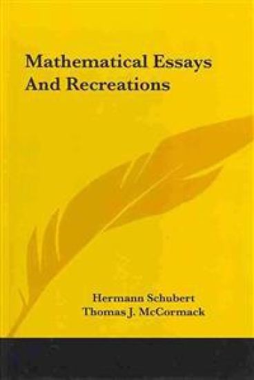 MATHEMATICAL ESSAYS AND RECREATIONS