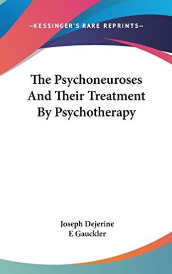 THE PSYCHONEUROSES AND THEIR TREATMENT B
