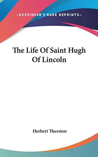 THE LIFE OF SAINT HUGH OF LINCOLN
