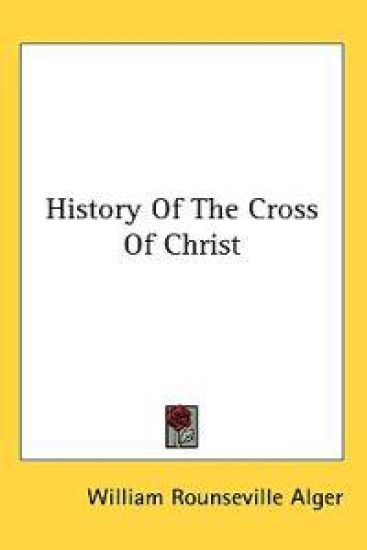 History Of The Cross Of Christ