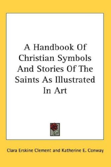 A HANDBOOK OF CHRISTIAN SYMBOLS AND STOR