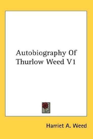 AUTOBIOGRAPHY OF THURLOW WEED V1