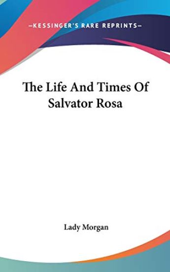 The Life And Times Of Salvator Rosa
