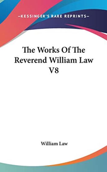 THE WORKS OF THE REVEREND WILLIAM LAW V8