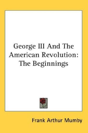 GEORGE III AND THE AMERICAN REVOLUTION: