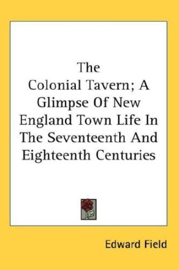 THE COLONIAL TAVERN; A GLIMPSE OF NEW EN