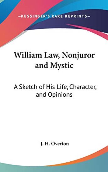 WILLIAM LAW, NONJUROR AND MYSTIC: A SKET