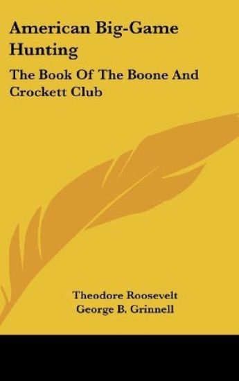AMERICAN BIG-GAME HUNTING: THE BOOK OF T