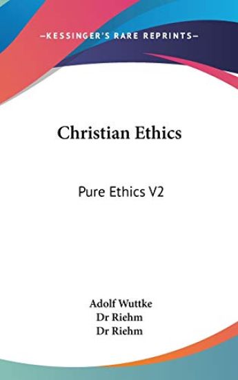 CHRISTIAN ETHICS: PURE ETHICS V2