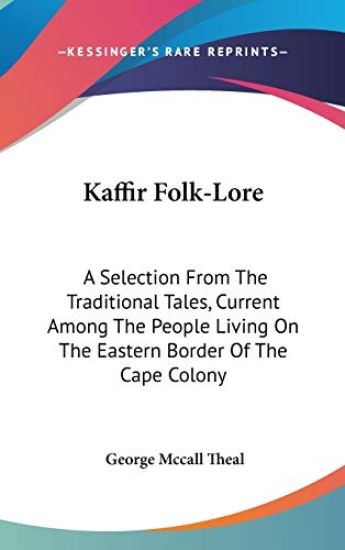 KAFFIR FOLK-LORE: A SELECTION FROM THE T