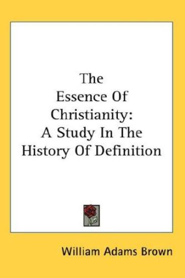 THE ESSENCE OF CHRISTIANITY: A STUDY IN
