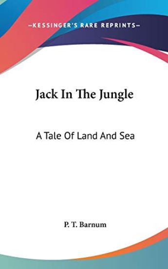 JACK IN THE JUNGLE: A TALE OF LAND AND S