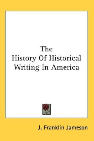 THE HISTORY OF HISTORICAL WRITING IN AME