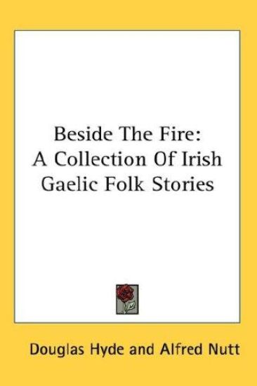 BESIDE THE FIRE: A COLLECTION OF IRISH G