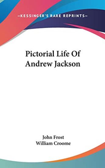 Pictorial Life Of Andrew Jackson
