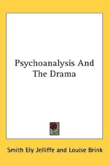 PSYCHOANALYSIS AND THE DRAMA