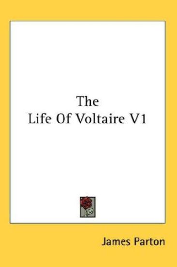 THE LIFE OF VOLTAIRE V1