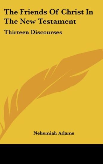 Friends Of Christ In The New Testament